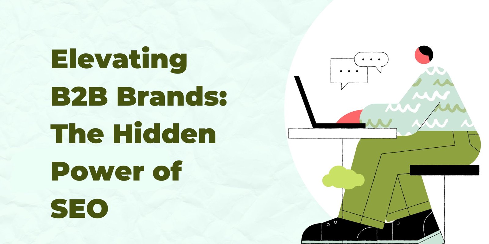 Elevating B2B Brands The Hidden Power of SEO